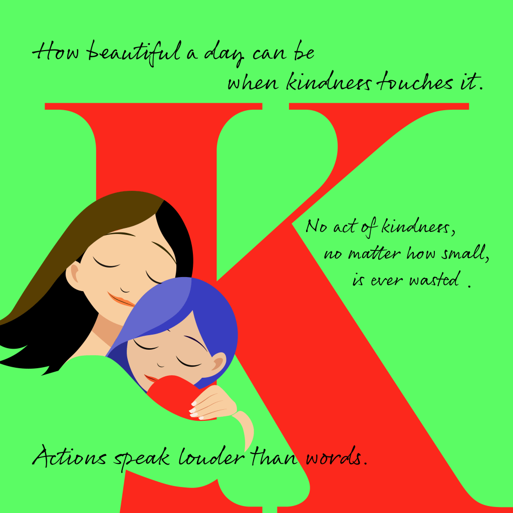 Kindness is…